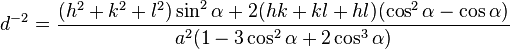 d^{-2}= \frac{(h^2+k^2+l^2)\sin^2\alpha+2(hk+kl+hl)(\cos^2\alpha-\cos\alpha)}{a^2(1-3\cos^2\alpha+2\cos^3\alpha)}