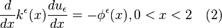 
 \frac{d}{dx}k^\epsilon(x)\frac{du_\epsilon}{dx} = - \phi^{\epsilon}(x), 0 < x < 2 \quad (2)
