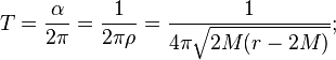 T={\alpha \over 2\pi} = {1 \over 2\pi \rho} = {1 \over 4\pi \sqrt{2M(r-2M)}};