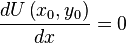 \frac{dU\left(x_0,y_0\right)}{dx}= 0