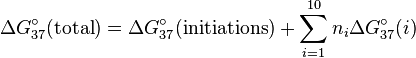 \Delta G_{37}^\circ (\mathrm{total}) = \Delta G_{37}^\circ (\mathrm{initiations}) + \sum_{i=1}^{10} n_i\Delta G_{37}^\circ (i)