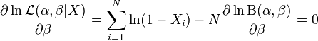 \frac{\partial \ln \mathcal{L}(\alpha,\beta|X)}{\partial \beta} = \sum_{i=1}^N  \ln (1-X_i)- N\frac{\partial \ln \mathrm{B}(\alpha,\beta)}{\partial \beta}=0