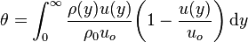  \theta = \int_0^\infty {{\rho(y) u(y)\over \rho_0 u_o} {\left(1 - {u(y)\over u_o}\right)}} \,\mathrm{d}y 