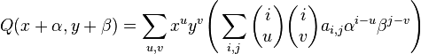 Q(x + \alpha,y + \beta) = \sum_{u,v} x^u y^v \Bigg ( \sum_{i,j} \begin{pmatrix}i\\u\end{pmatrix} \begin{pmatrix}i\\v \end{pmatrix} a_{i,j} \alpha^{i-u} \beta^{j-v} \Bigg )