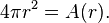 \!4\pi r^2 = A(r).