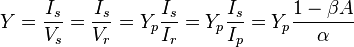 Y=\frac{I_{s}}{V_{s}}=\frac{I_{s}}{V_{r}}=Y_{p}\frac{I_{s}}{I_{r}}=Y_{p}\frac{I_{s}}{I_{p}}=Y_{p}\frac{1-\beta A}{\alpha}