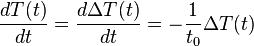  \frac{d T(t)}{d t} = \frac{d\Delta T(t)}{d t} = - \frac{1}{t_0} \Delta T(t)\quad 