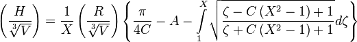 \left (\frac{H}{\sqrt[3]{V}} \right )=\frac{1}{X}\left (\frac{R}{ \sqrt[3]{V}} \right ) \left \{  \frac{\pi}{4C} - A - \int\limits_{1}^{X}\sqrt{\frac{\zeta-C \left ( X^{2}-1\right )+1}{\zeta+C \left ( X^{2}-1\right )+1}}d\zeta \right \} 