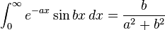 \int_0^\infty e^{-ax}\sin bx \, dx=\frac{b}{a^{2}+b^{2}}