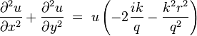 \frac{\partial^2 u}{\partial x^2} + \frac{\partial^2 u}{\partial y^2}  \; =  \; u \left (- 2\frac{ik}{q} -  \frac{k^2 r^2}{q^2}   \right ) 