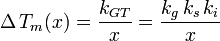 \Delta\,T_m(x)= \frac{k_{GT}}{x} = \frac{k_g \, k_s \, k_i}{x}