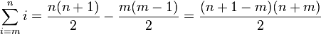 \sum_{i=m}^n i = \frac{n(n+1)}{2} - \frac{m(m-1)}{2} = \frac{(n+1-m)(n+m)}{2}