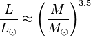 \frac{L}{L_{\odot}} \approx {\left ( \frac{M}{M_{\odot}} \right )}^{3.5}