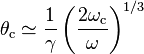 \theta_\text{c}\simeq\frac{1}{\gamma}\left ( \frac{2\omega_\text{c}}{\omega} \right )^{1/3}