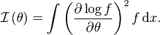 
\mathcal{I}\left(\theta\right) = \int \left( \frac{\partial \log f}{\partial\theta} \right)^2 f \, \mathrm{d}x.
