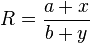  R = \frac{ a + x }{ b + y } 