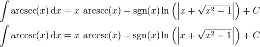 \begin{align}
\int \arcsec(x) \, \mathrm{d}x &{}= x \, \arcsec(x) - \sgn(x) \ln\left(\left| x + \sqrt{x^2-1}\right|\right) + C\\
\int \arccsc(x) \, \mathrm{d}x &{}= x \, \arccsc(x) + \sgn(x) \ln\left(\left| x + \sqrt{x^2-1}\right|\right) + C
\end{align}