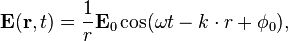  \mathbf{E} ( \mathbf{r}, t ) = \frac{1}{r} \mathbf{E}_0 \cos( \omega t - k \cdot r + \phi_0 ),