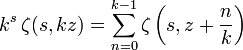 k^s\,\zeta(s,kz)= \sum_{n=0}^{k-1}\zeta\left(s,z+\frac{n}{k}\right)