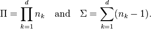  \Pi = \prod_{k=1}^{d} n_k \quad\text{and}\quad \Sigma = \sum_{k=1}^{d} (n_k - 1). 