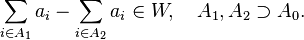 \sum_{i \in A_1} a_i - \sum_{i \in A_2} a_i \in W, \quad A_1, A_2 \supset A_0.