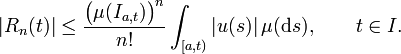 |R_n(t)| \le \frac{\bigl(\mu(I_{a,t})\bigr)^n}{n!} \int_{[a,t)} |u(s)|\,\mu(\mathrm{d}s),\qquad t\in I.