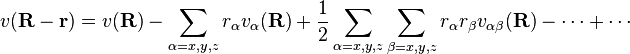 
v(\mathbf{R}- \mathbf{r}) = v(\mathbf{R}) - \sum_{\alpha=x,y,z} r_\alpha v_\alpha(\mathbf{R}) +\frac{1}{2} \sum_{\alpha=x,y,z}\sum_{\beta=x,y,z} r_\alpha r_\beta v_{\alpha\beta}(\mathbf{R})
-\cdots+\cdots
