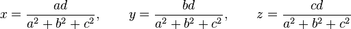 \displaystyle  x = \frac {ad}{{a^2+b^2+c^2}}, \quad \quad \displaystyle  y = \frac {bd}{{a^2+b^2+c^2}}, \quad \quad \displaystyle  z = \frac {cd}{{a^2+b^2+c^2}}