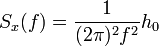 S_x(f) = \frac{1}{(2\pi)^2f^2}h_0