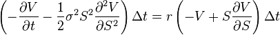 \left(-\frac{\partial V}{\partial t} - \frac{1}{2}\sigma^2 S^2 \frac{\partial^2 V}{\partial S^2}\right)\Delta t = r\left(-V + S\frac{\partial V}{\partial S}\right)\Delta t