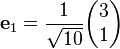 \mathbf{e}_1 = {1 \over \sqrt {10}}\begin{pmatrix}3\\1\end{pmatrix}