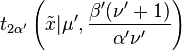 t_{2\alpha'}\left(\tilde{x}|\mu',\frac{\beta'(\nu'+1)}{\alpha'\nu'}\right)