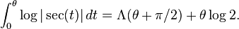 \int_0^\theta \log| \sec(t)| \,dt = \Lambda(\theta+\pi/2)+\theta\log 2.