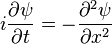 
i{ \partial \psi \over \partial t } = - {\partial^2 \psi \over \partial x^2}
