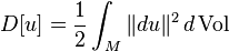 D[u] = \frac{1}{2}\int_M \|du\|^2\,d\operatorname{Vol}