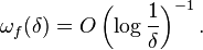 \omega_f(\delta)=O\left(\log\frac{1}{\delta}\right)^{-1}.