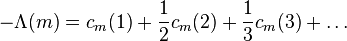  -\Lambda(m) = c_m(1)+ \frac{1}{2} c_m(2)+ \frac13c_m(3)+\dots