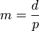 m = \frac{d}{p}\;