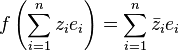 f\left(\sum_{i=1}^n z_i e_i \right) = \sum_{i=1}^n \bar z_i e_i