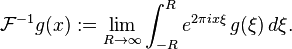 \mathcal{F}^{-1}g(x):=\lim_{R\to\infty}\int_{-R}^R e^{2\pi ix\xi}\,g(\xi)\,d\xi.