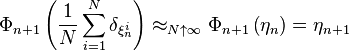 \Phi_{n+1}\left(\frac{1}{N}\sum_{i=1}^N \delta_{\xi^i_n}\right) \approx_{N\uparrow\infty} \Phi_{n+1}\left(\eta_{n}\right)=\eta_{n+1}