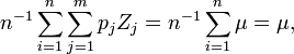 
n^{-1}\sum_{i=1}^n\sum_{j=1}^mp_jZ_j = n^{-1}\sum_{i=1}^n\mu = \mu,
