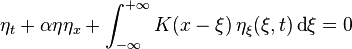 \displaystyle \eta_t + \alpha \eta \eta_x + \int_{-\infty}^{+\infty} K(x-\xi)\, \eta_\xi(\xi,t)\, \text{d}\xi = 0