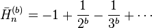  \bar{H}_n^{(b)}=-1+\frac{1}{2^b}-\frac{1}{3^b}+\cdots