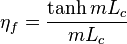 \eta_f = \frac{\tanh{mL_c}}{mL_c}