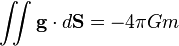 \iint\mathbf{g}\cdot d \mathbf{S} = -4\pi G m