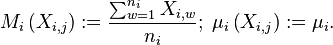 M_i \left(X_{i,j}\right) := \frac{\sum_{w=1}^{n_{i}}X_{i,w}}{n_{i}};\; \mu_i \left(X_{i,j}\right) := \mu_i.