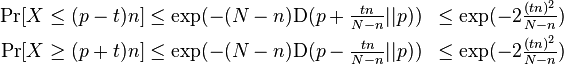 \begin{align}
\Pr[X\le (p - t)n]
&\le \exp(-(N-n)\text{D}(p+\tfrac{tn}{N-n}||p))
&\le \exp(-2\tfrac{(tn)^2}{N-n})\\
\Pr[X\ge (p+t)n]
&\le \exp(-(N-n)\text{D}(p-\tfrac{tn}{N-n}||p))
&\le \exp(-2\tfrac{(tn)^2}{N-n})\\
\end{align}\!