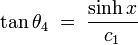  \tan \theta_4 \; = \; \frac {\sinh x}{c_1}