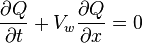  \frac{\partial Q}{\partial t} + V_w \frac{\partial Q}{\partial x} = 0 